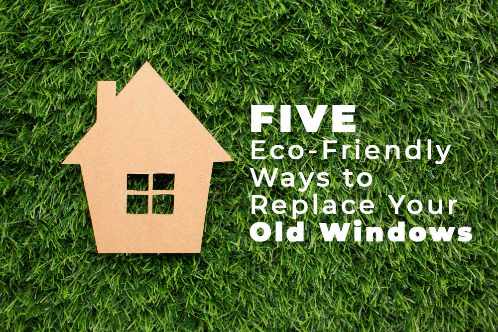 Five ecologically sound ways to replace your old windows, a cartoon house on green grass