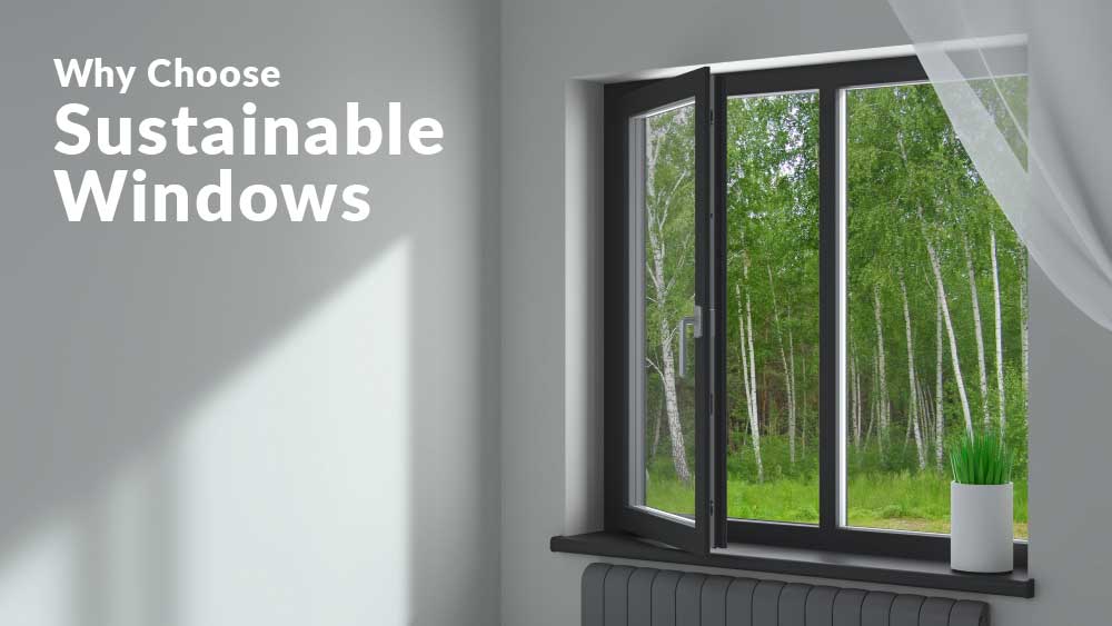 Why choose sustainable windows featured image